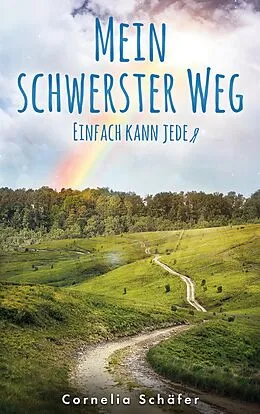 E-Book (epub) Mein schwerster Weg von Cornelia Schäfer