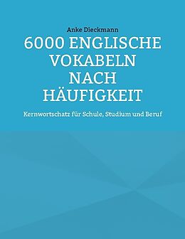Kartonierter Einband 6000 Englische Vokabeln nach Häufigkeit von Anke Dieckmann