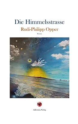 E-Book (epub) Die Himmelsstraße von Rudi-Philipp Opper
