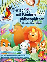 E-Book (pdf) Tierisch gut mit Kindern philosophieren von Michael Siegmund, Arlett Siegmund