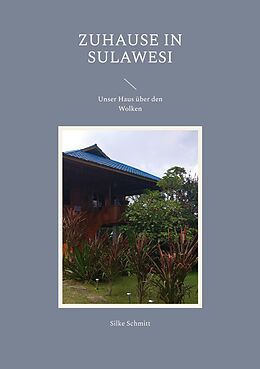 E-Book (epub) Zuhause in Sulawesi von Silke Schmitt