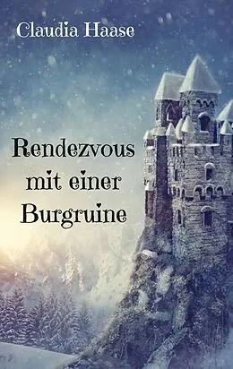 E-Book (epub) Rendezvous mit einer Burgruine von Claudia Haase
