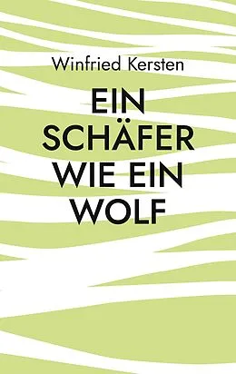 E-Book (epub) Ein Schäfer wie ein Wolf von Winfried Kersten