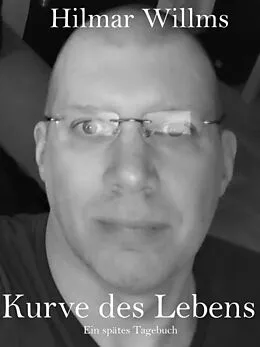 E-Book (epub) Kurve des Lebens von Hilmar Willms