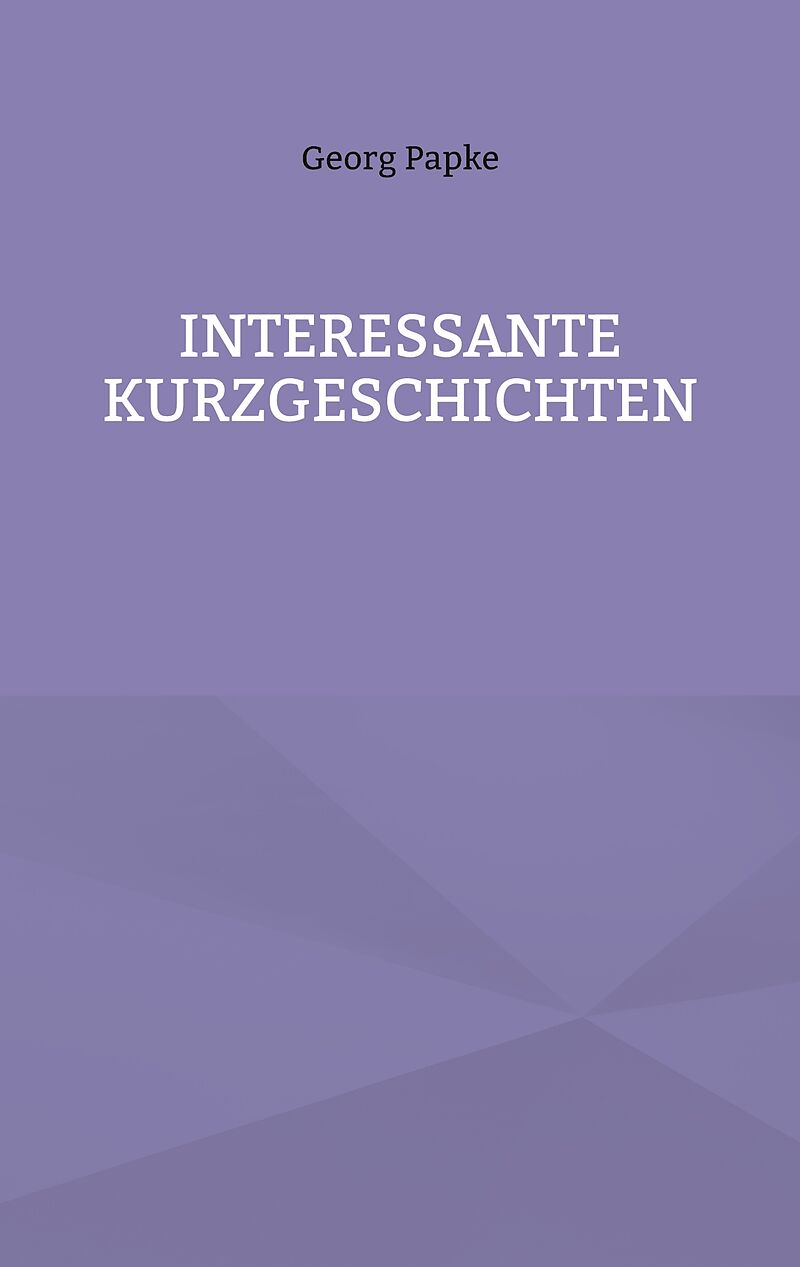 INTERESSANTE KURZGESCHICHTEN