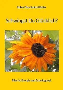 E-Book (epub) Schwingst Du Glücklich? von Robin Elise Smith-Köhler