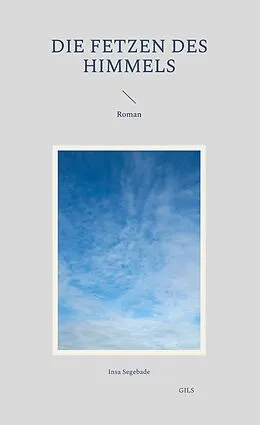 E-Book (epub) Die Fetzen des Himmels von Insa Segebade