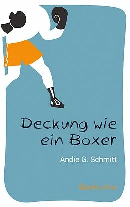 E-Book (epub) Deckung wie ein Boxer von Andie G. Schmitt