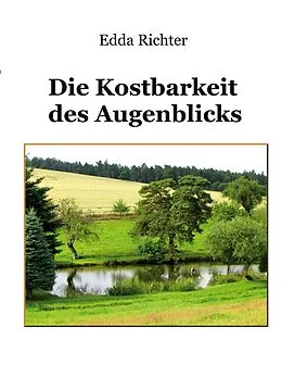 E-Book (epub) Die Kostbarkeit des Augenblicks von Edda Richter