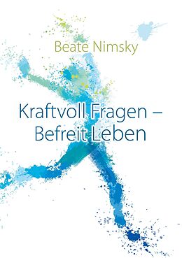 E-Book (epub) Kraftvoll Fragen - Befreit Leben von Beate Nimsky