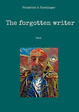 E-Book (epub) The forgotten writer von Friedrich S. Plechinger