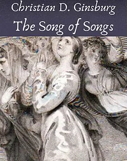 E-Book (epub) The Song of Songs von Christian D. Ginsburg