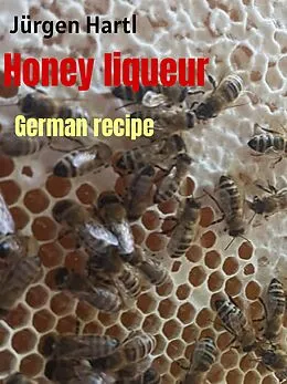 E-Book (epub) Honey liqueur von Jürgen Hartl