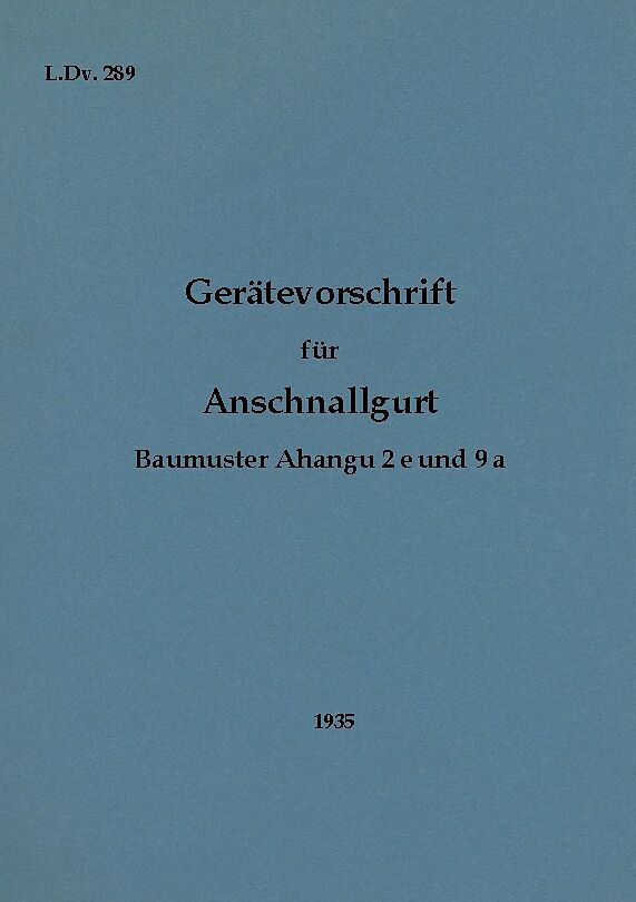 L.Dv. 289 Gerätevorschrift für Anschnallgurt Baumuster Ahangu 2e und 9a