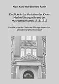 E-Book (epub) Einblicke in das Verhalten der Kieler Marineführung während des Matrosenaufstands 1918/1919 von Klaus Kuhl, Wolf Eberhard Ramin