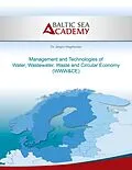 E-Book (epub) Management and Technologies of Water, Wastewater, Waste and Cir-cular Economy von Jürgen Hogeforster