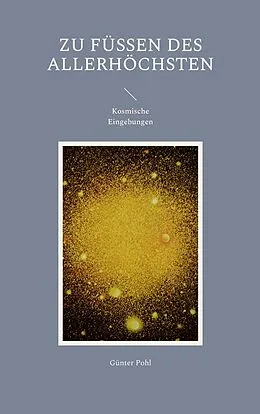 E-Book (epub) Zu Füßen des Allerhöchsten von Günter Pohl