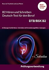E-Book (pdf) B2 Hören und Schreiben Deutsch-Test für den Beruf DTB/BSK B2 von Rosa von Trautheim, Lara Pilzner