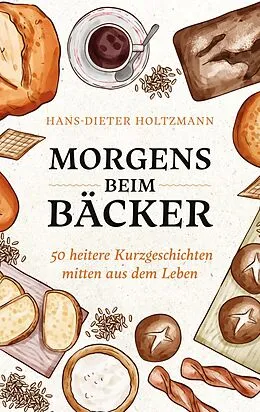 E-Book (epub) Morgens beim Bäcker von Hans-Dieter Holtzmann