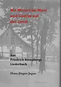 E-Book (epub) Mit Mozart im Moor und Goethe auf der Geest von Hans-Jürgen Jagau