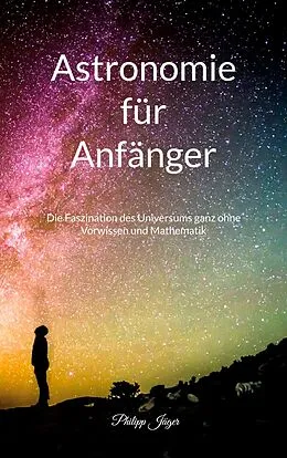 E-Book (epub) Astronomie für Anfänger von Philipp Jäger