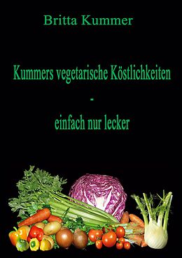 E-Book (epub) Kummers vegetarische Köstlichkeiten - einfach nur lecker von Britta Kummer