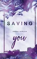E-Book (epub) Saving you von Janina Schlick