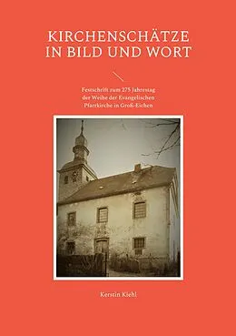 E-Book (epub) Kirchenschätze in Bild und Wort von Kerstin Kiehl