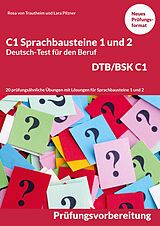 E-Book (pdf) C1 Sprachbausteine Deutsch-Test für den Beruf BSK/DTB C1 von Rosa von Trautheim, Lara Pilzner