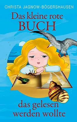 E-Book (epub) Das kleine rote Buch, das gelesen werden wollte von Christa Jagnow-Bögershausen