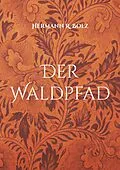 E-Book (epub) Der Waldpfad von Hermann R. Bolz