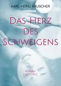 E-Book (epub) Das Herz des Schweigens von Karl-Heinz Rauscher