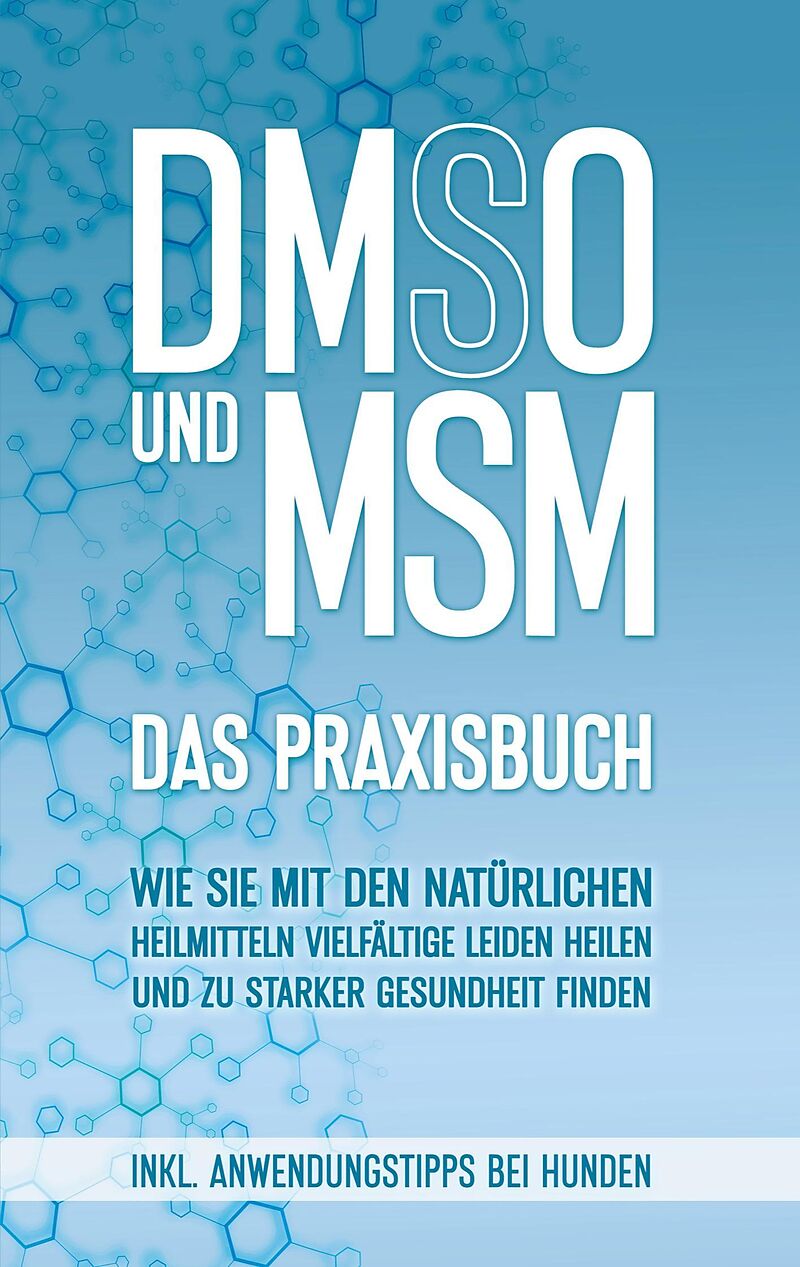 DMSO und MSM - Das Praxisbuch