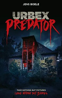 E-Book (epub) Urbex Predator von Jens Boele