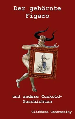 E-Book (epub) Der gehörnte Figaro von Clifford Chatterley