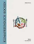 E-Book (epub) Klimafreundlich Kochen von Irene Wild