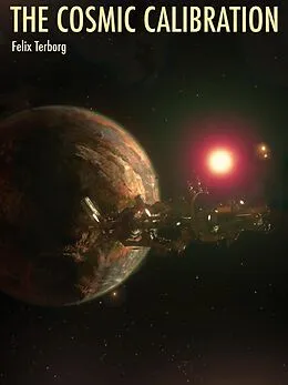 E-Book (epub) The Cosmic Calibration von Felix Terborg