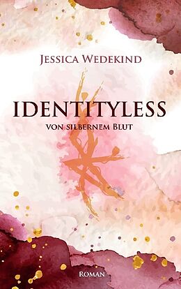 Kartonierter Einband Identityless - von silbernem Blut von Jessica Wedekind