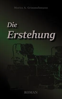 E-Book (epub) Die Erstehung von Moritz A. Grimmelsmann