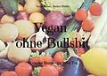 E-Book (pdf) Vegan ohne Bullshit von Anna Raiser, Stefan Dreier
