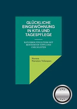 E-Book (epub) Glückliche Eingewöhnung in Kita und Tagespflege von Noreen Naranjos Velazquez