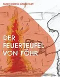 E-Book (epub) Der Feuerteufel von Föhr von Rainer Hendeß, Jürgen Felmy