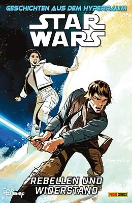 E-Book (epub) Star Wars: Geschichten aus dem Hyperraum - Band 1: Rebellen und Widerstand von Amanda Diebert, Cecil Castallucci
