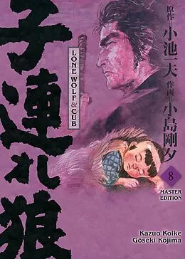 E-Book (epub) LONE WOLF & CUB MASTER EDITION, Band 8 von Gôseki Kojima Kazuo Koike