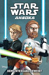 E-Book (epub) Star Wars: Ahsoka - Band 1: Dem Untergang geweiht von Henry Gilroy