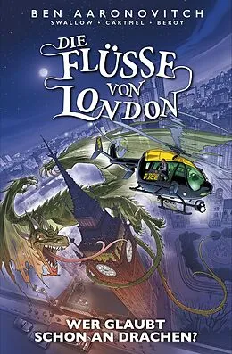 E-Book (epub) Die Flüsse von London (Band 11) - Wer glaubt schon an Drachen? von Ben Aaronovitch, James Swallow