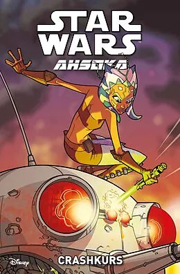 E-Book (pdf) Star Wars: Ahsoka - Band 2: Crashkurs von Henry Gilroy