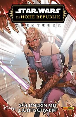 E-Book (pdf) Star Wars: Die Hohe Republik - Abenteuer - Band 10: Söldnerin mit Lichtschwert von Cavan Scott