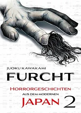 E-Book (epub) Furcht: Horrorgeschichten aus dem moderenen Japan, Band 2 von Uketsu
