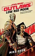 E-Book (epub) Star Wars: Outlaws - Low Red Moon - Die offizielle Vorgeschichte zum Videogame von Mike Chen